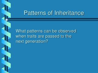 Patterns of Inheritance