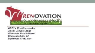 WREN’s 2014 Convocation Glacier Canyon Lodge Wilderness Hotel &amp; Resort Wisconsin Dells, WI