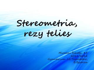 Stereometria, rezy telies