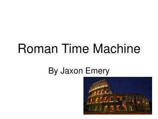 Roman Time Machine