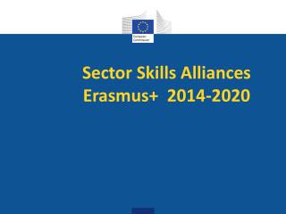 Sector Skills Alliances Erasmus+ 2014-2020