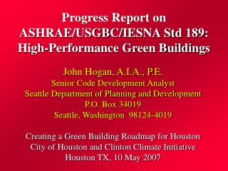 Progress Report on ASHRAE/USGBC/IESNA Std 189: High-Performance Green Buildings