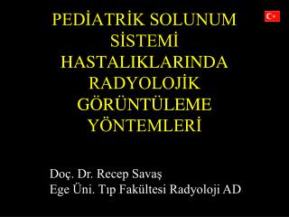 PEDİATRİK SOLUNUM SİSTEMİ HASTALIKLARINDA RADYOLOJİK GÖRÜNTÜLEME YÖNTEMLERİ