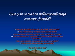 Cum şi în ce mod ne influenţează viaţa economia familiei?