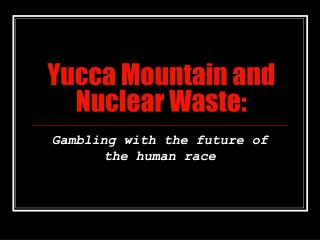 Yucca Mountain and Nuclear Waste: