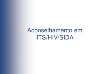 Aconselhamento em ITS/HIV/SIDA