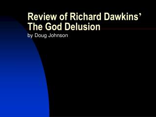 Review of Richard Dawkins ’ The God Delusion