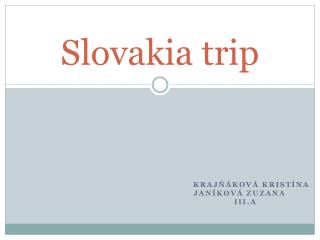 Slovakia trip