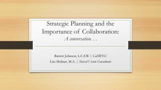 Strategic Planning and the Importance of Collaboration: A conversation. . .