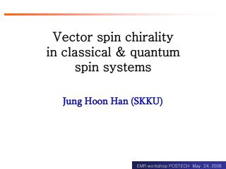 Vector spin chirality in classical &amp; quantum spin systems