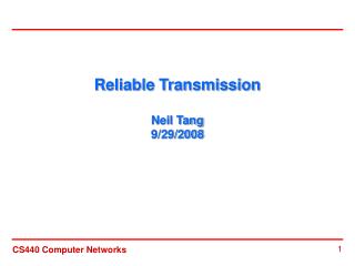 Reliable Transmission Neil Tang 9/29/2008