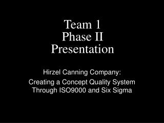 Team 1 Phase II Presentation