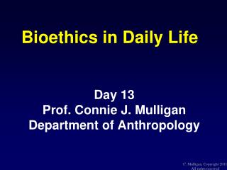 Bioethics in Daily Life