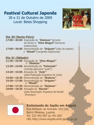 Festival Cultural Japonês 30 e 31 de Outubro de 2009 Local: Belas Shopping