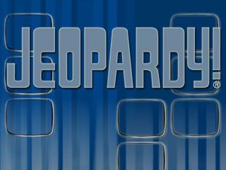 Let’s Play Jeopardy!!