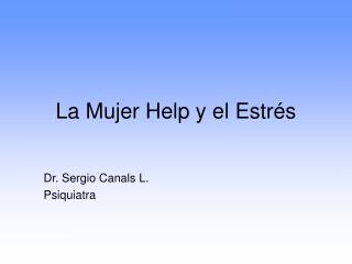 La Mujer Help y el Estrés