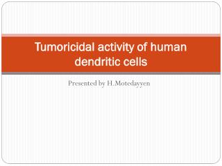 Tumoricidal activity of human dendritic cells