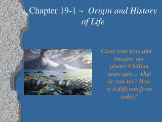 Chapter 19-1 ~ Origin and History of Life