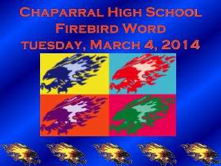 Chaparral High School Firebird Word tuesday, March 4, 2014