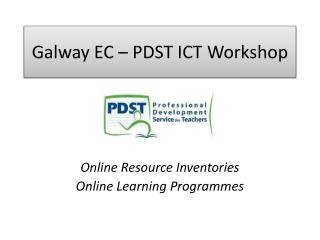 Galway EC – PDST ICT Workshop