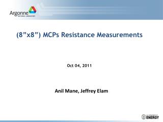(8”x8”) MCPs Resistance Measurements Oct 04, 2011
