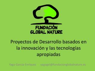 Proyectos de Desarrollo basados en la innovación y las tecnologías apropiadas