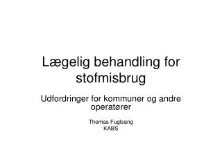 Lægelig behandling for stofmisbrug