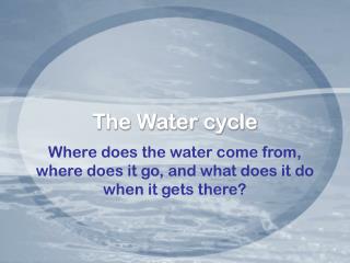 The Water cycle