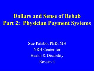 Dollars and Sense of Rehab Part 2: Physician Payment Systems