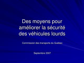 Des moyens pour améliorer la sécurité des véhicules lourds