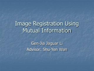 Image Registration Using Mutual Information