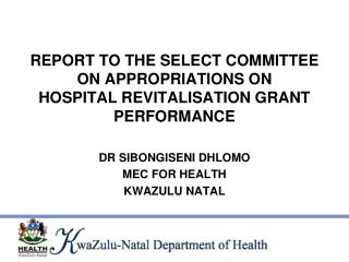 REPORT TO THE SELECT COMMITTEE ON APPROPRIATIONS ON HOSPITAL REVITALISATION GRANT PERFORMANCE