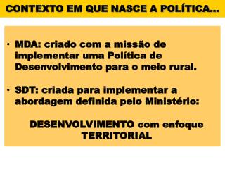 CONTEXTO EM QUE NASCE A POLÍTICA…