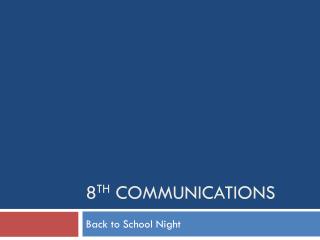 8 th Communications