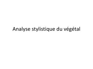 Analyse stylistique du végétal