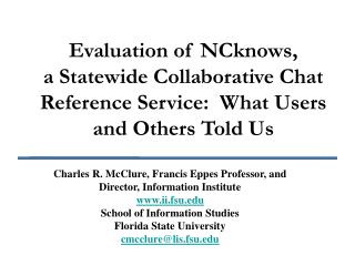 Charles R. McClure, Francis Eppes Professor, and Director, Information Institute ii.fsu