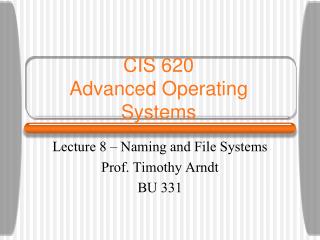 CIS 620 Advanced Operating Systems