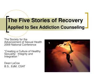 The Five Stories of Recovery Applied to Sex Addiction Counseling
