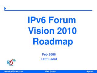 IPv6 Forum Vision 2010 		 Roadmap