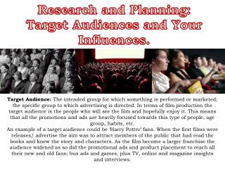 Research and Planning: Target Audiences and Your Influences.