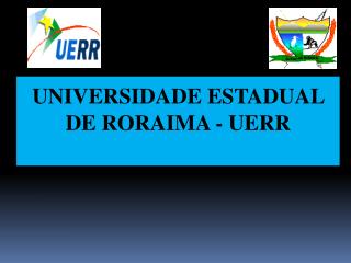 UNIVERSIDADE ESTADUAL DE RORAIMA - UERR