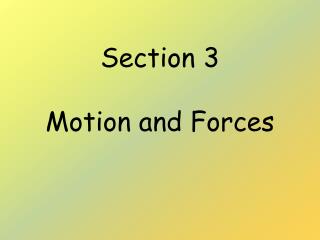 Section 3 Motion and Forces