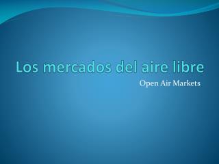 Los mercados del aire libre