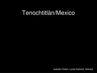 Tenochtitlàn/Mexico