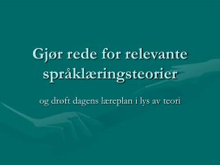 Gjør rede for relevante språklæringsteorier