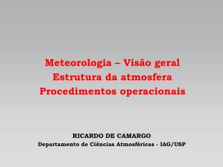 RICARDO DE CAMARGO Departamento de Ciências Atmosféricas - IAG/USP