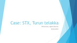 Case: STX, Turun telakka