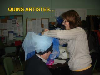 QUINS ARTISTES…