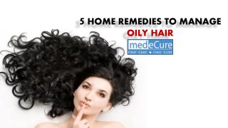 5 Home Remedies To Manage Oily Hair