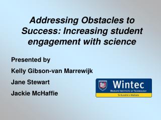 Addressing Obstacles to Success: Increasing student engagement with science
